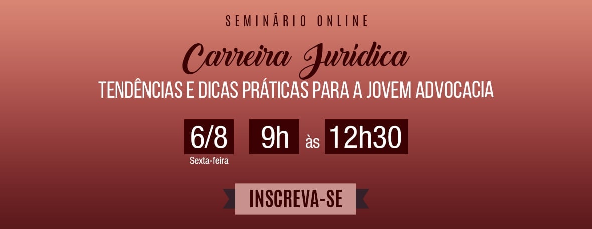Carreira Jurídica: tendências e dicas práticas para a jovem advocacia