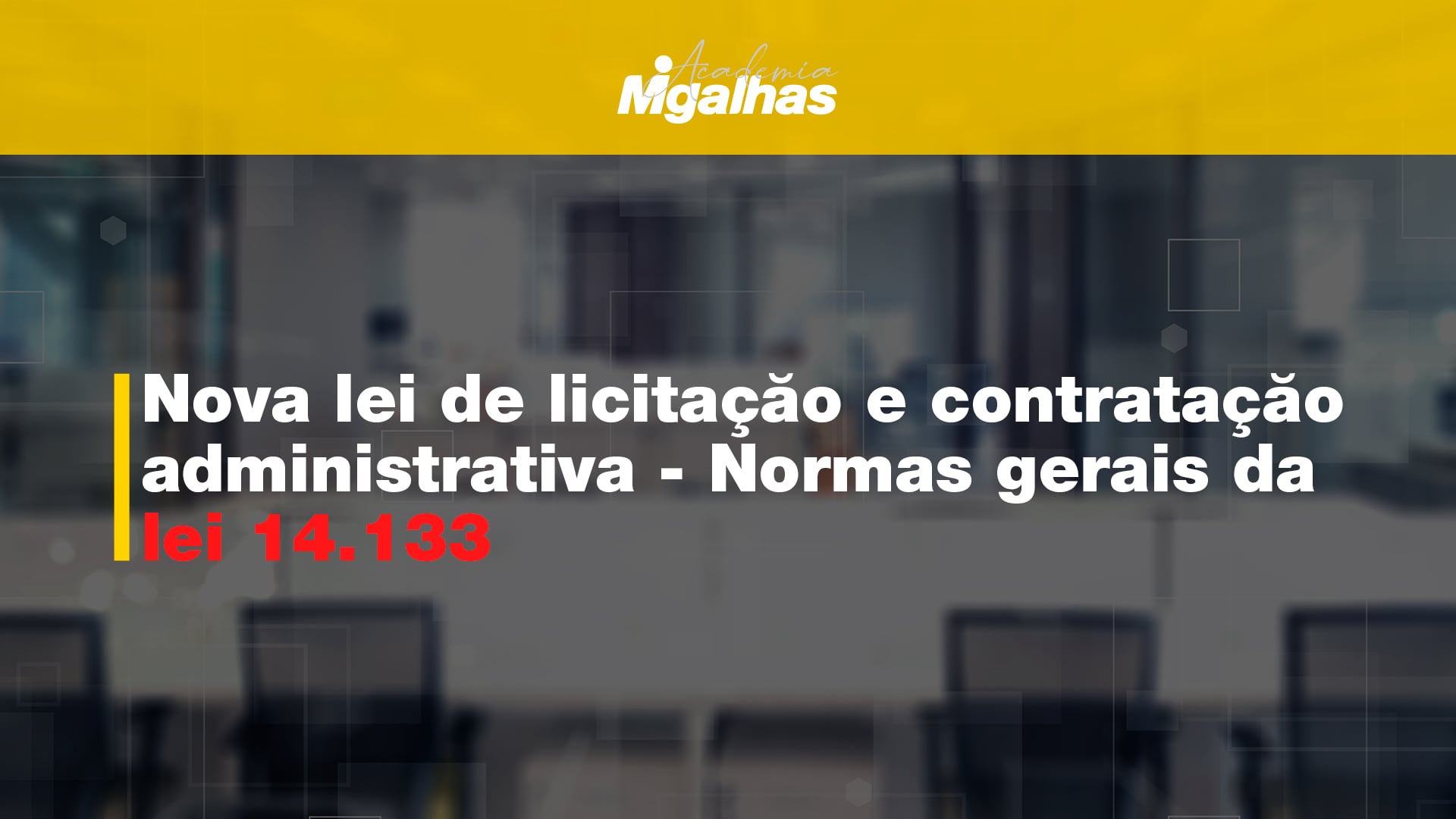 Nova lei de licitação e contratação administrativa - Normas gerais da lei 14.133