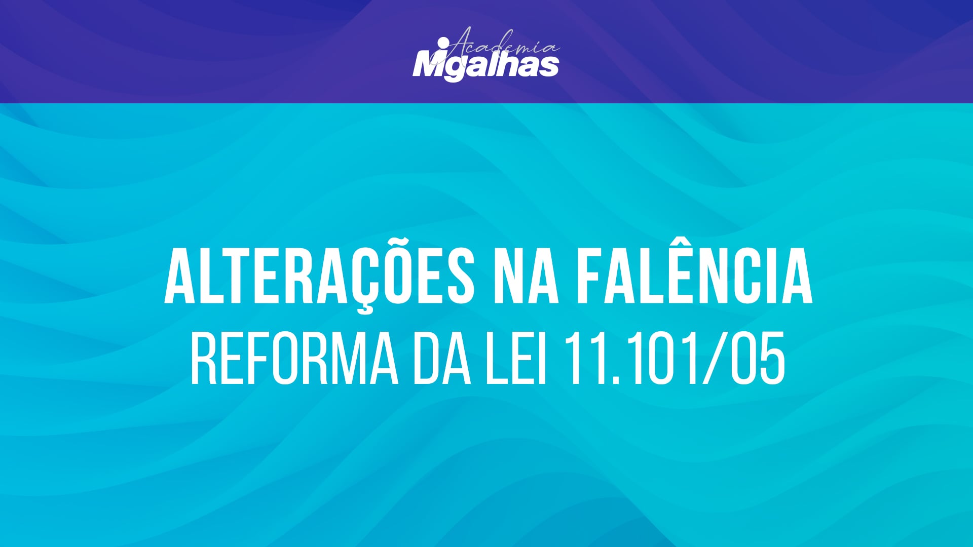 Alterações na falência: Reforma da lei 11.101/05