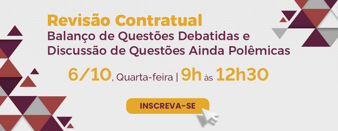 Revisão Contratual: Balanço de Questões Debatidas e Discussão de Questões Ainda Polêmicas Revisão Contratual: Balanço de Questões Debatidas e Discussão de Questões Ainda Polêmicas