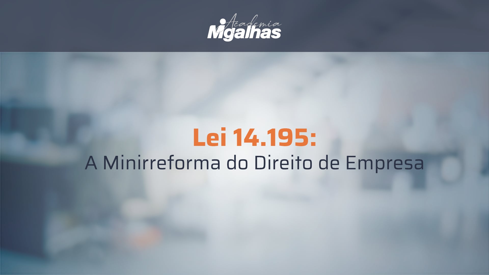Lei 14.195: A Minirreforma do Direito de Empresa