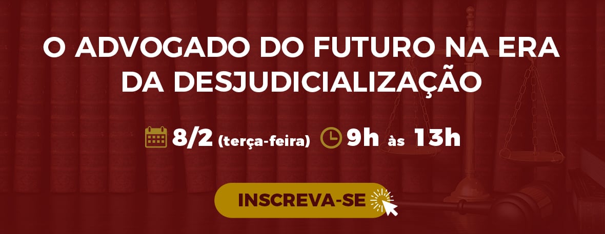 O advogado do futuro na era da desjudicialização