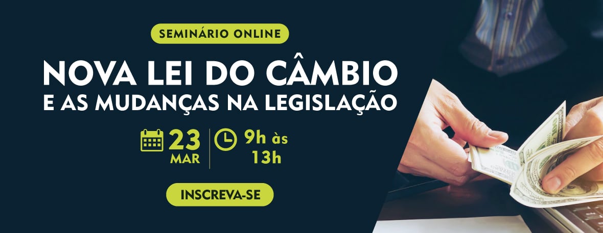 Nova Lei do Câmbio e as mudanças na legislação