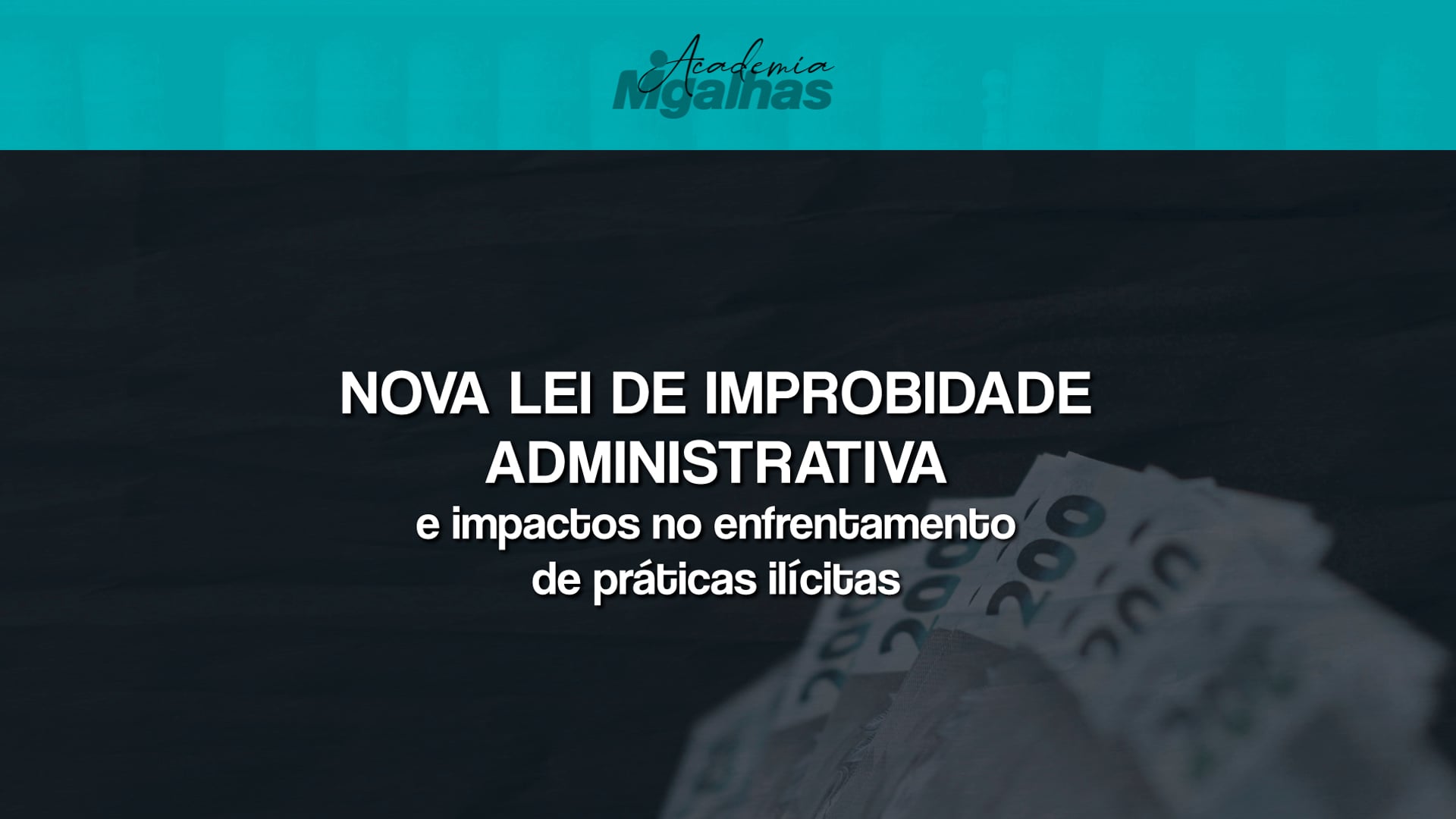 Nova Lei de Improbidade Administrativa e impactos no enfrentamento de práticas ilícitas