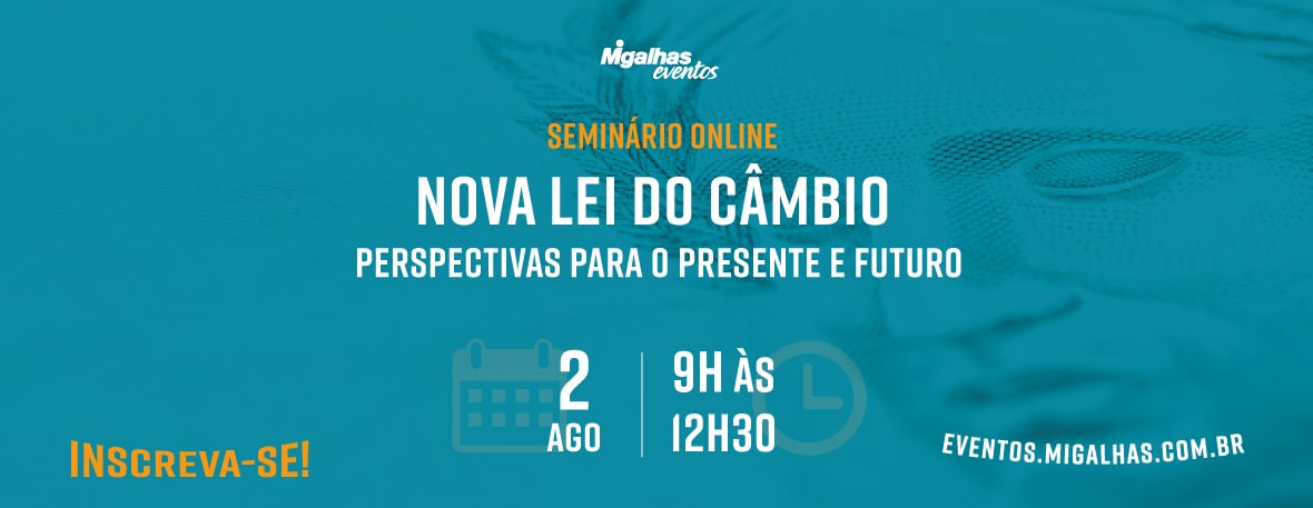 Nova Lei do Câmbio - Perspectivas para o presente e futuro