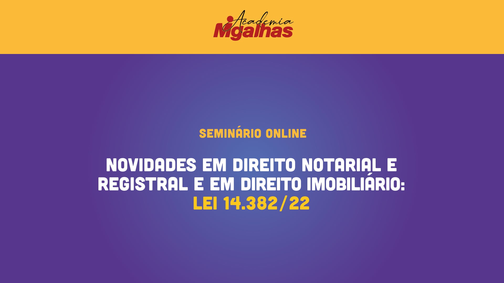 Novidades em Direito Notarial e Registral e em Direito Imobiliário: Lei 14.382/22