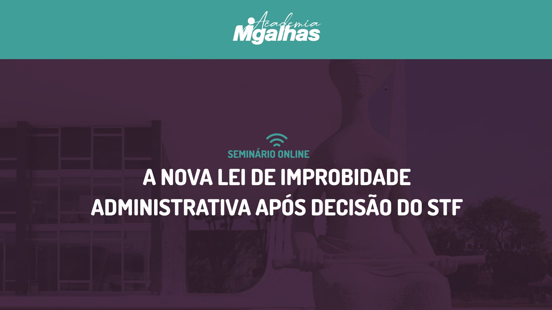 A nova lei de Improbidade Administrativa após decisão do STF