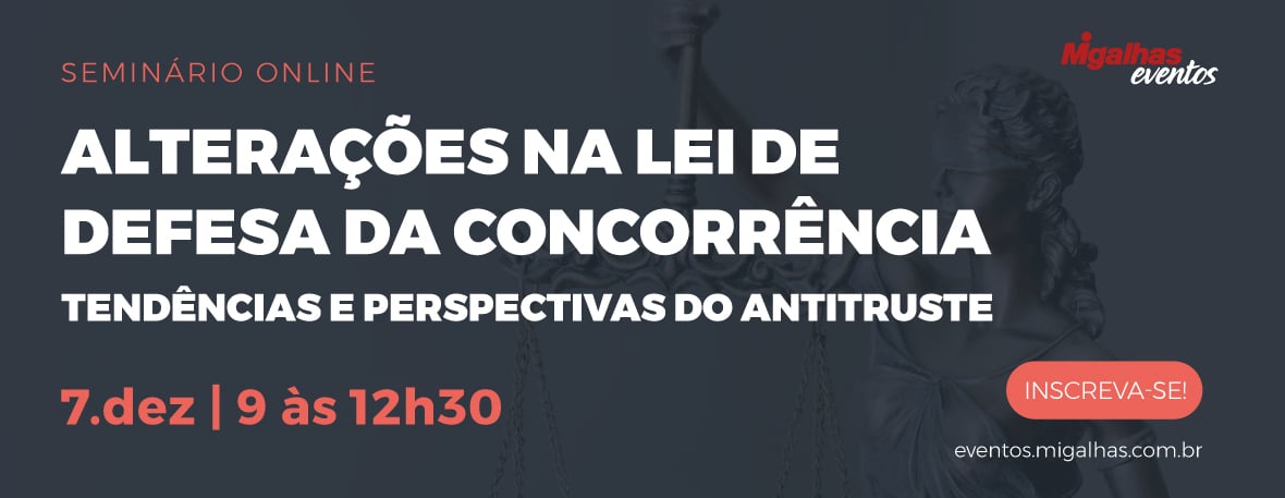 Alterações na Lei de Defesa da Concorrência - Tendências e Perspectivas do Antitruste