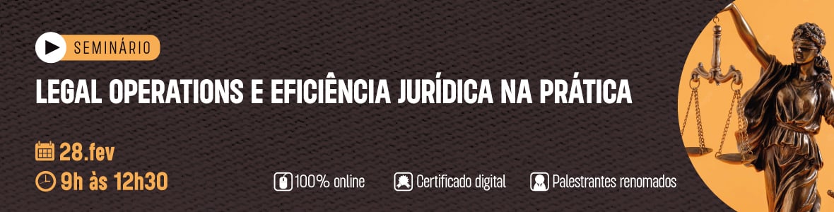 Legal Operations e Eficiência Jurídica na prática
