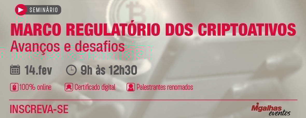 Marco Regulatório dos Criptoativos - Avanços e desafios Marco Regulatório dos Criptoativos - Avanços e desafios