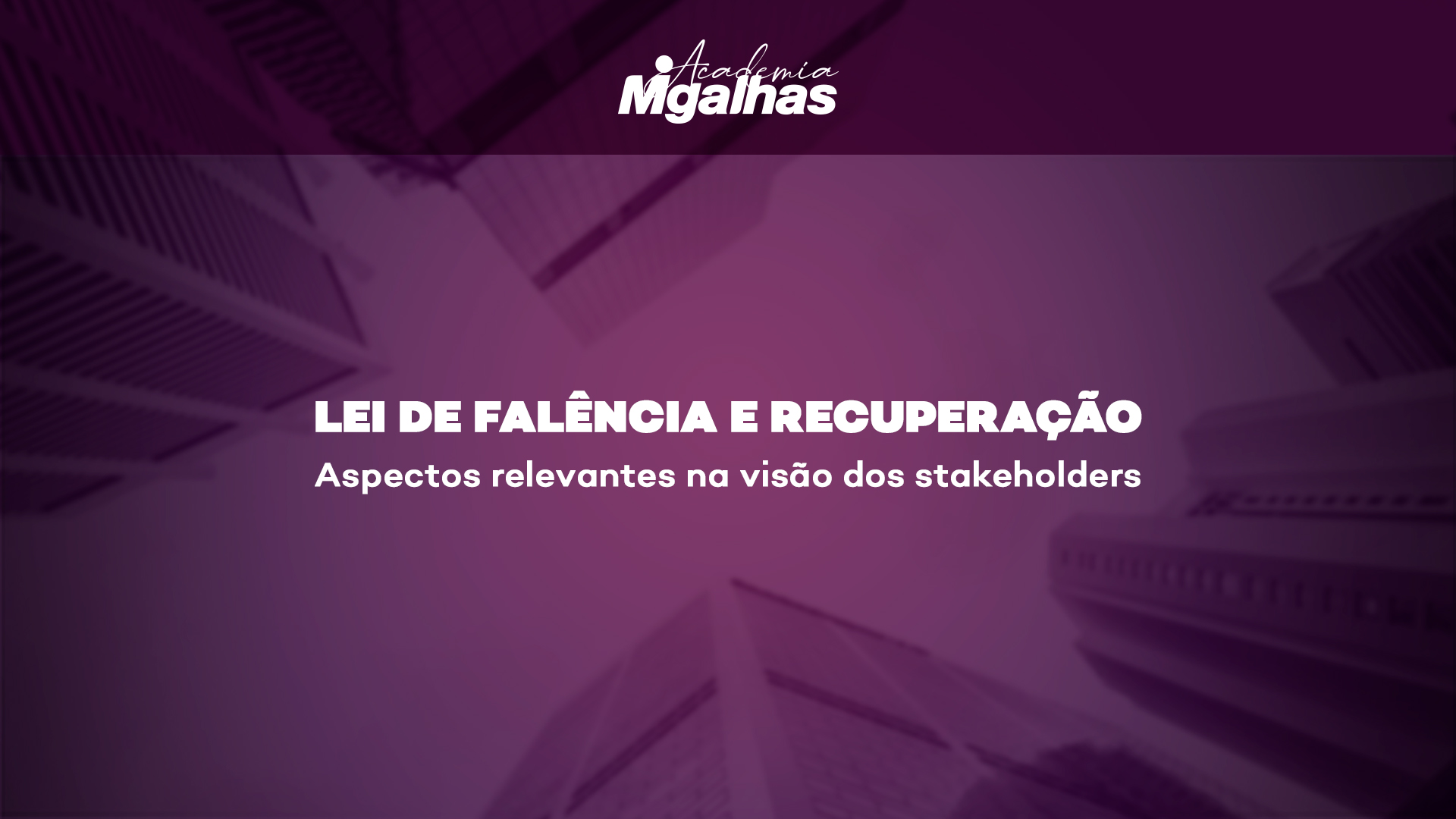 Lei de Falência e Recuperação - Aspectos relevantes na visão dos stakeholders