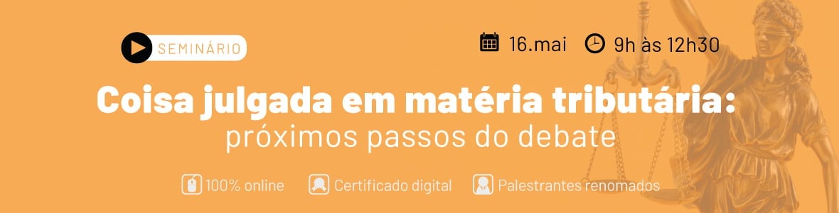 Coisa julgada em matéria tributária: próximos passos do debate