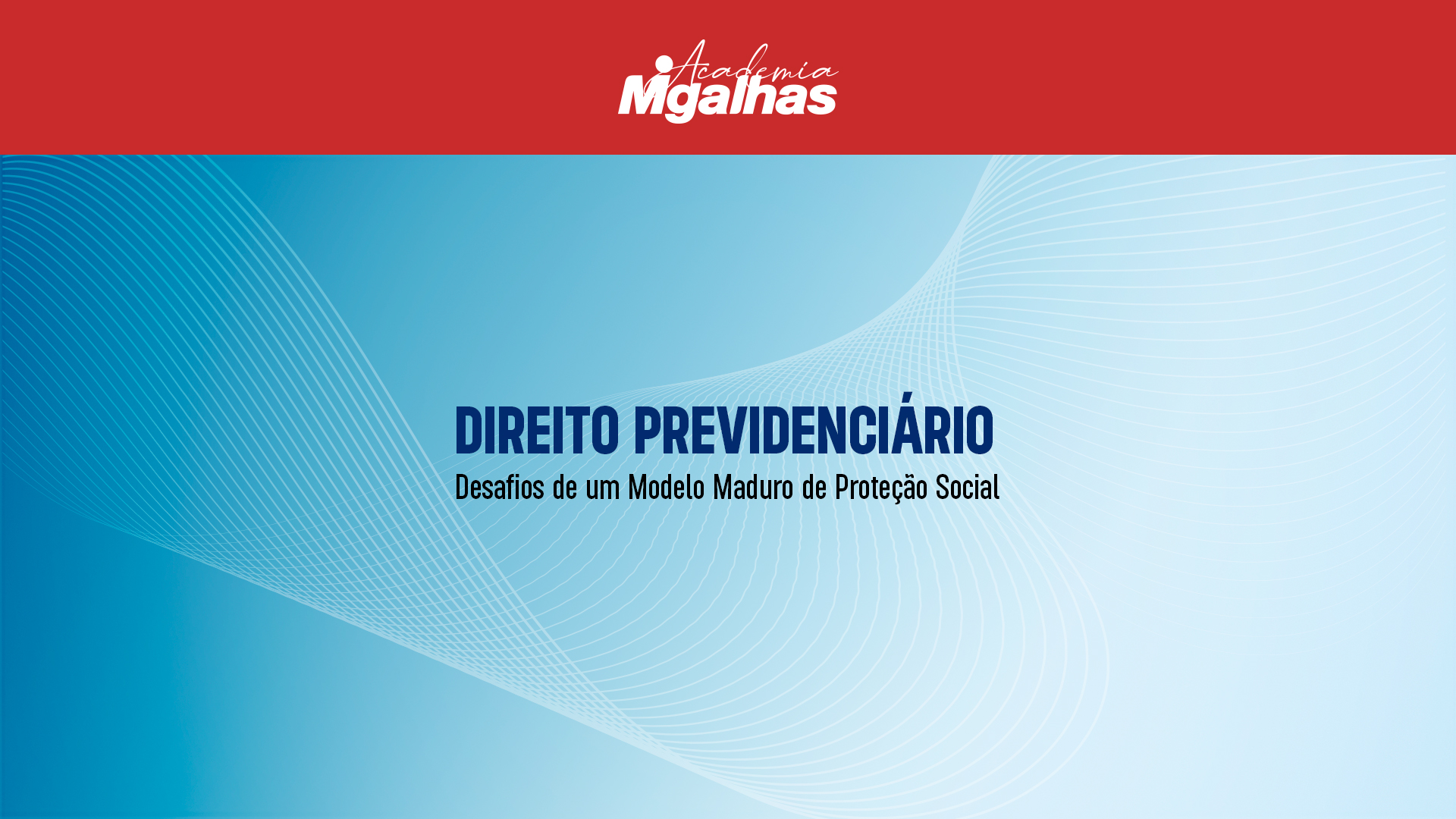 Direito Previdenciário - Desafios de um Modelo Maduro de Proteção Social