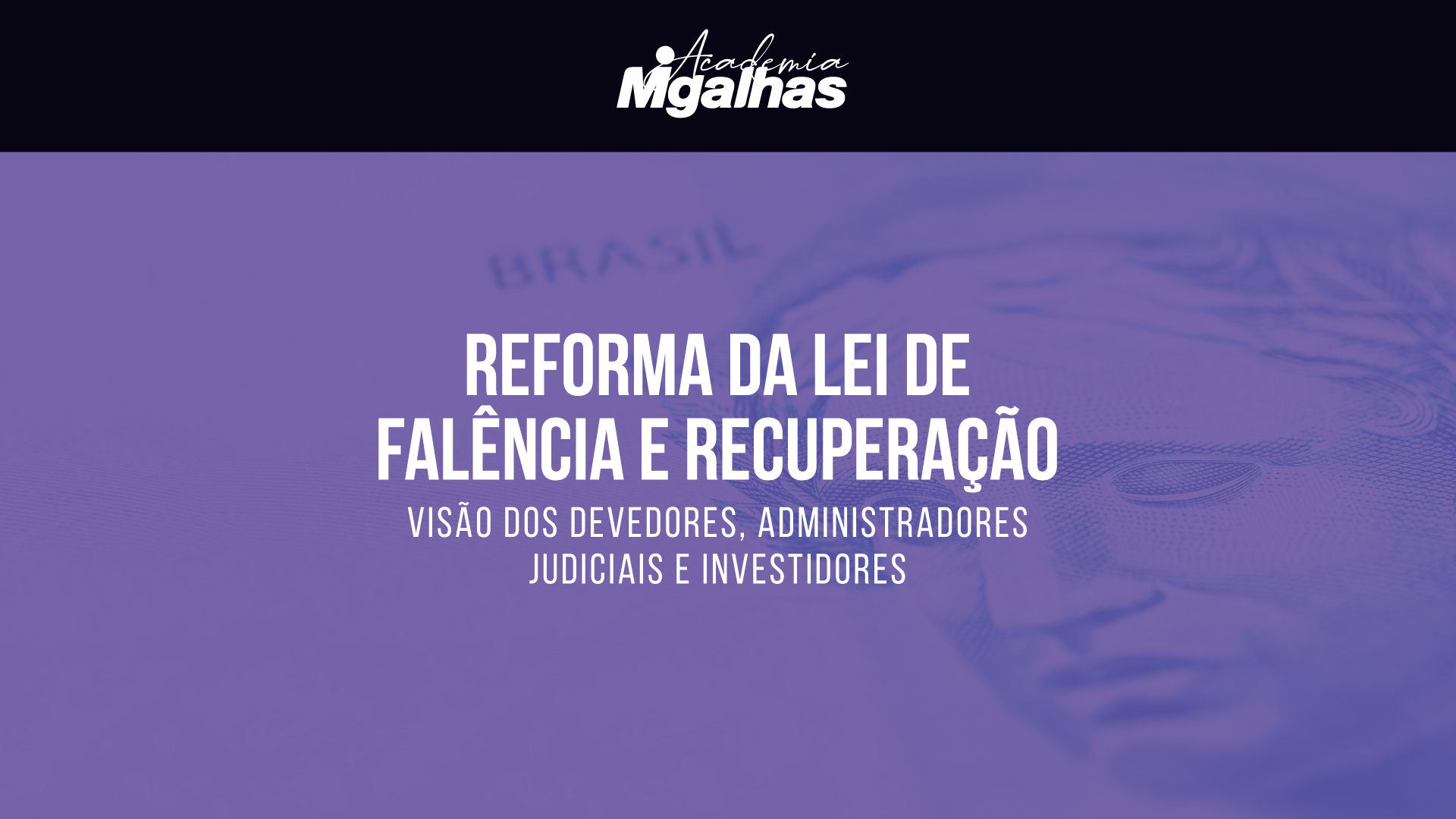 Reforma da Lei de Falência e Recuperação - Visão dos devedores, administradores e investidores