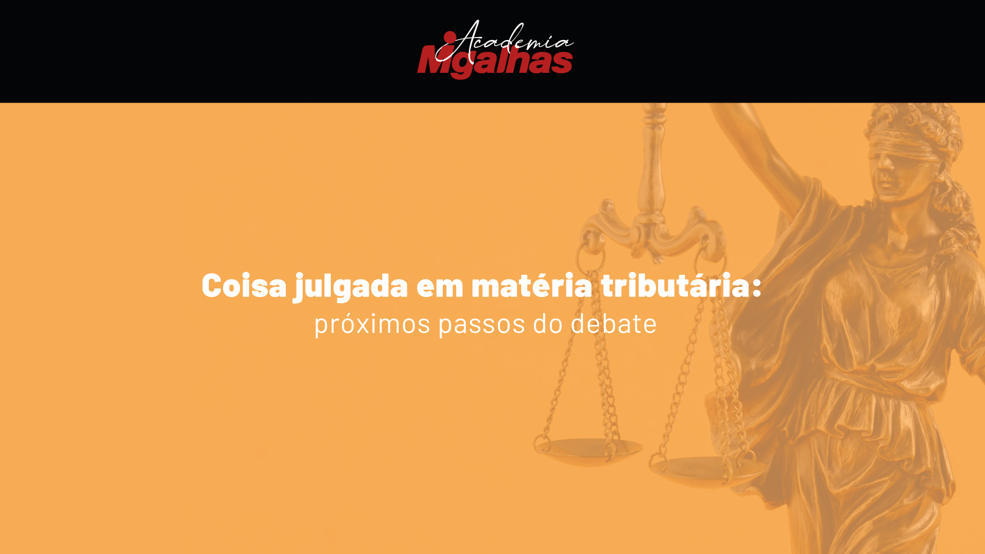 Coisa julgada em matéria tributária: próximos passos do debate
