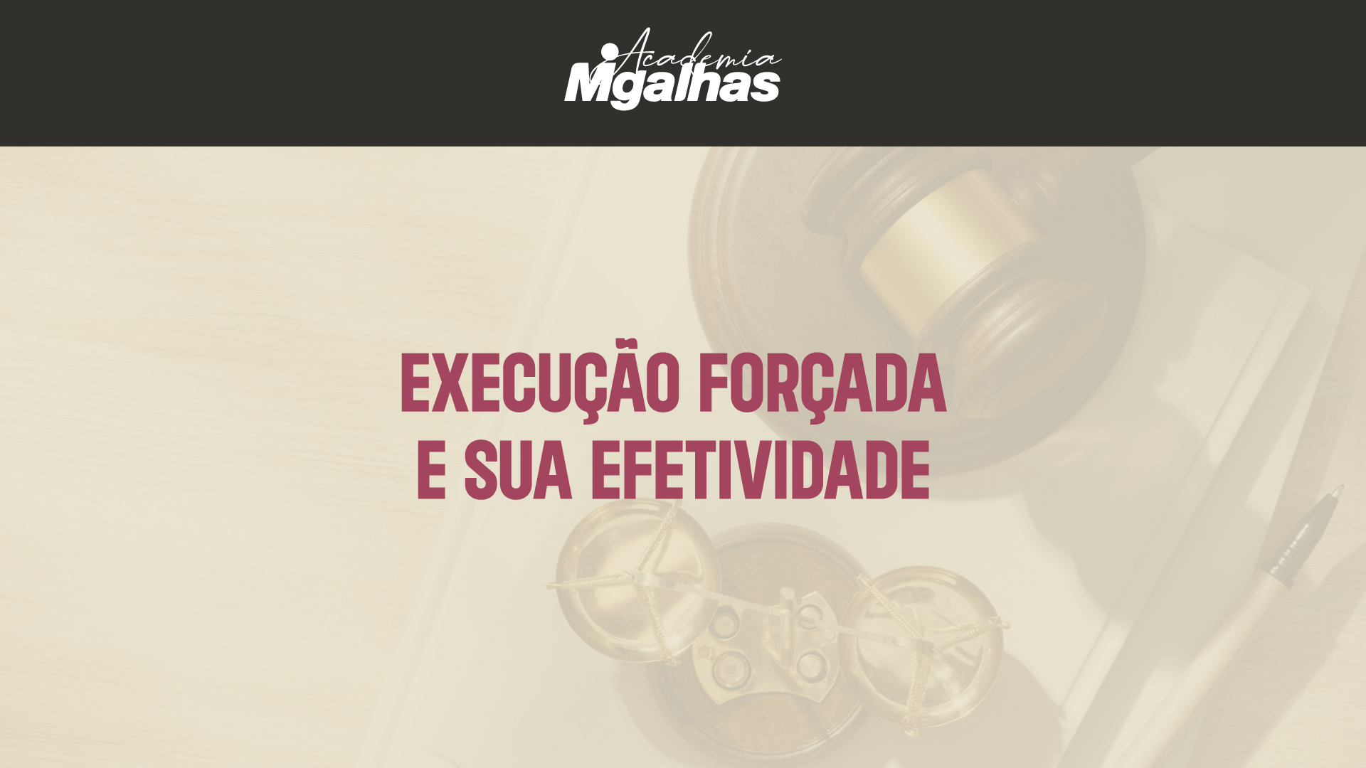 Execução Forçada e sua Efetividade - Parte 1