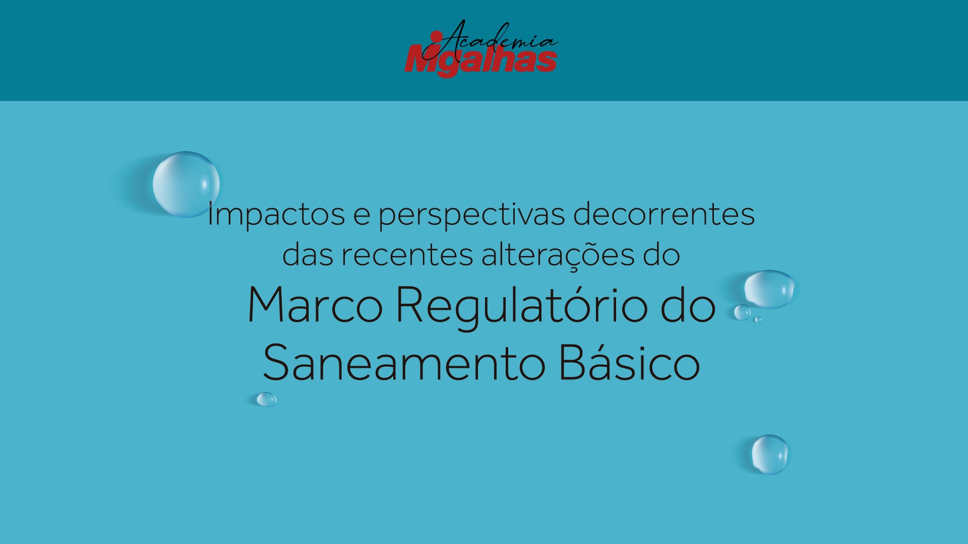 Impactos e perspectivas das recentes alterações do Marco Regulatório do Saneamento Básico