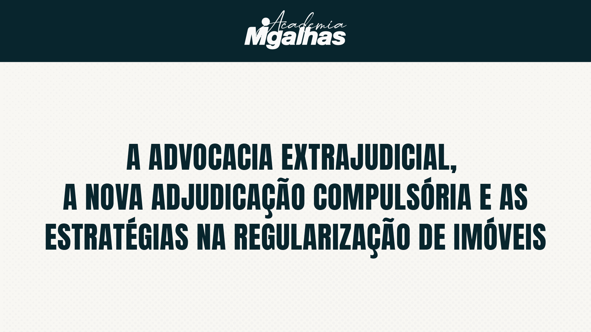 A advocacia extrajudicial, a nova adjudicação compulsória e as estratégias na regularização de imóveis