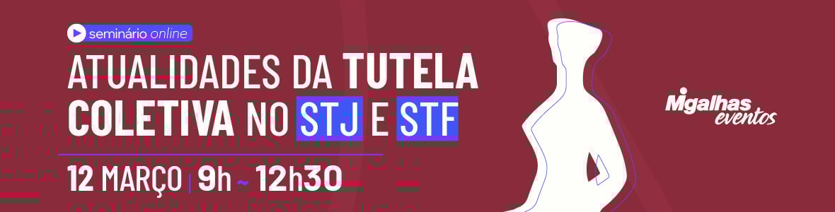 Atualidades da Tutela Coletiva no STJ e STF