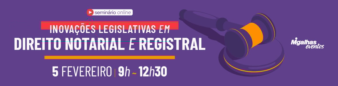 Inovações Legislativas em Direito Notarial e Registral