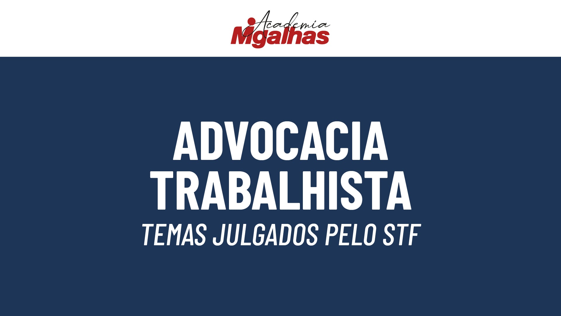 Advocacia Trabalhista: Temas julgados pelo STF