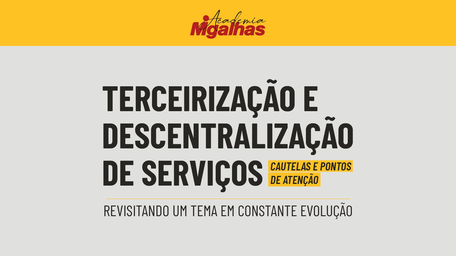 Terceirização e descentralização de serviços - Cautelas e pontos de atenção