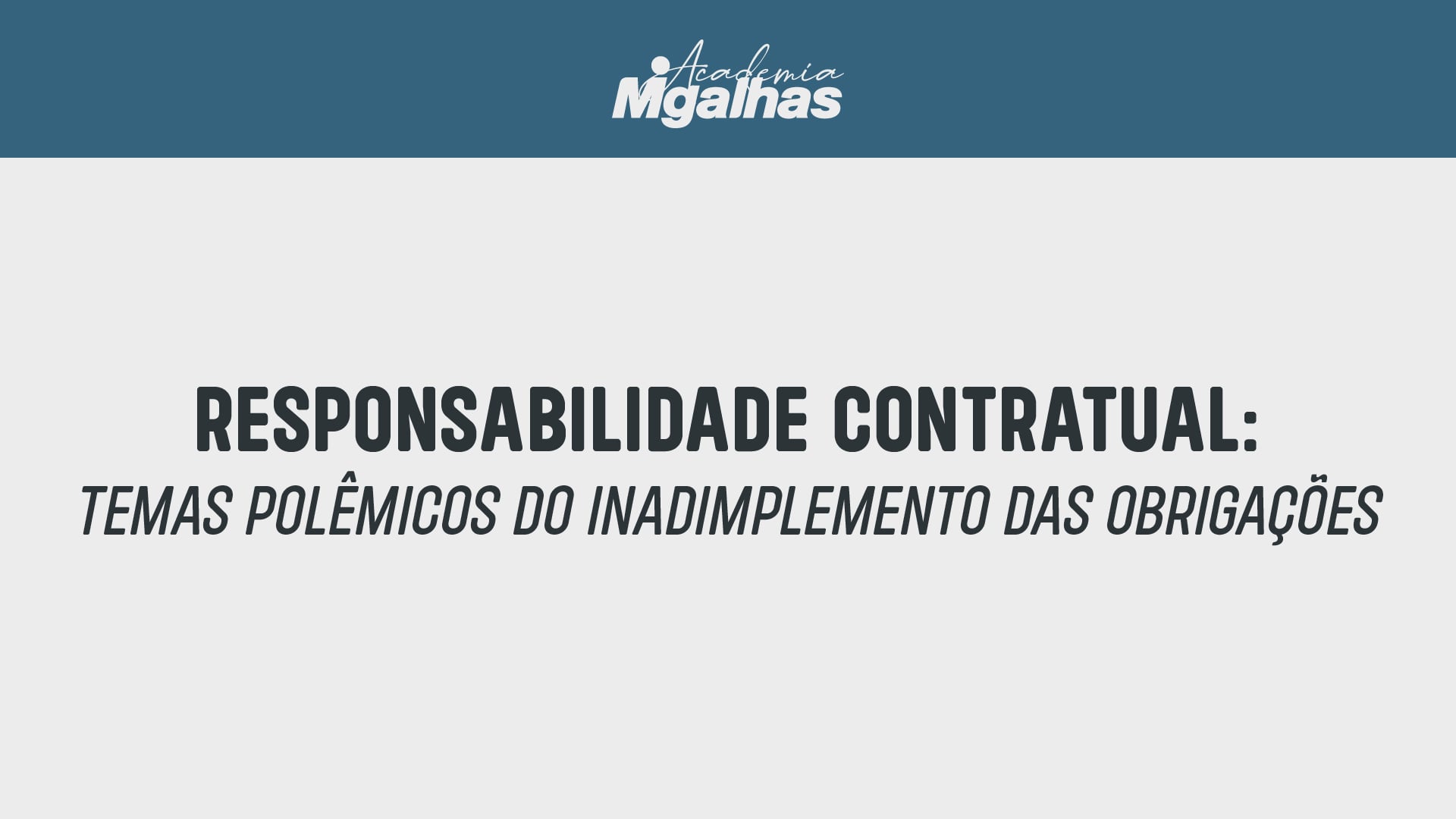 Responsabilidade Contratual: temas polêmicos do inadimplemento das obrigações