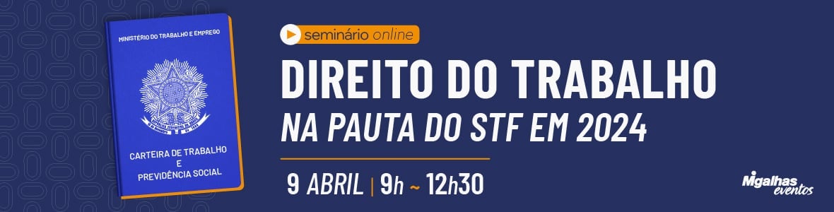 O Direito do Trabalho na pauta do STF em 2024