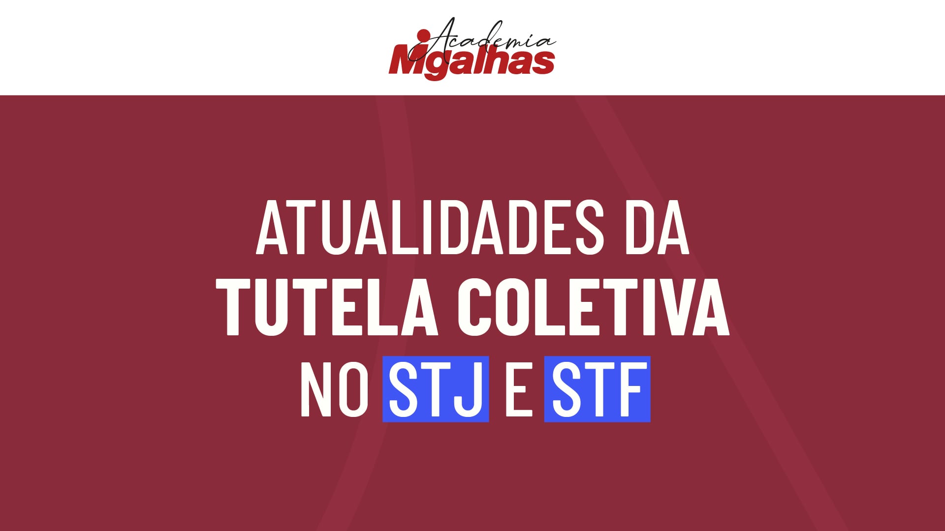 Atualidades da Tutela Coletiva no STJ e STF