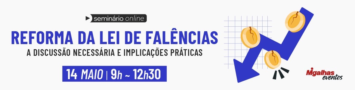 Reforma da lei de falências: A discussão necessária e implicações práticas