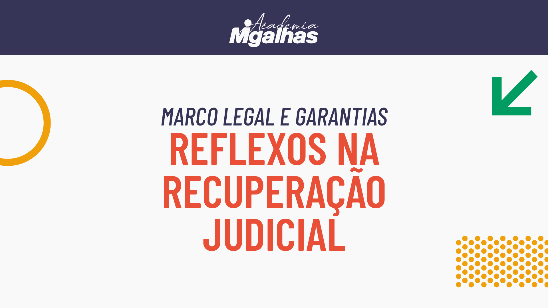 Marco Legal e Garantias - Reflexos na Recuperação Judicial