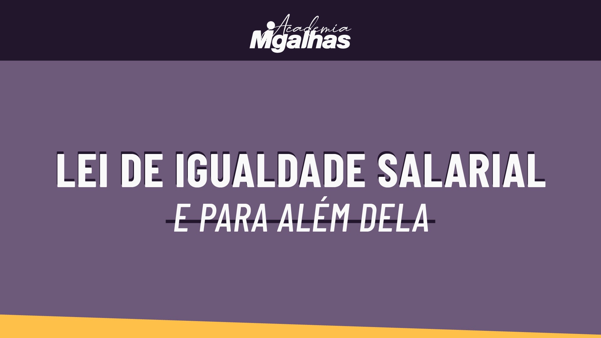 Lei de igualdade salarial e para além dela