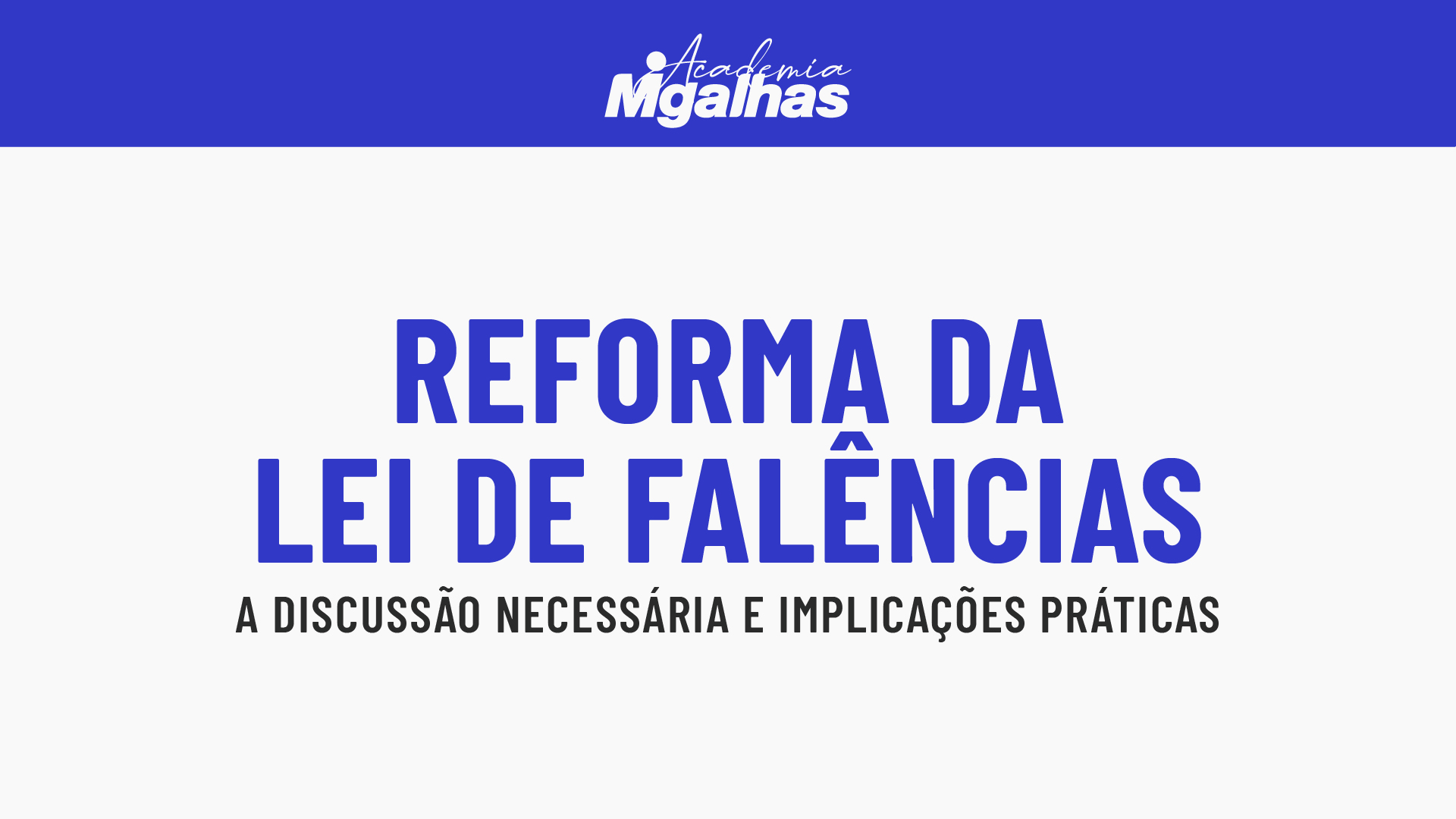 Reforma da lei de falências: A discussão necessária e implicações práticas