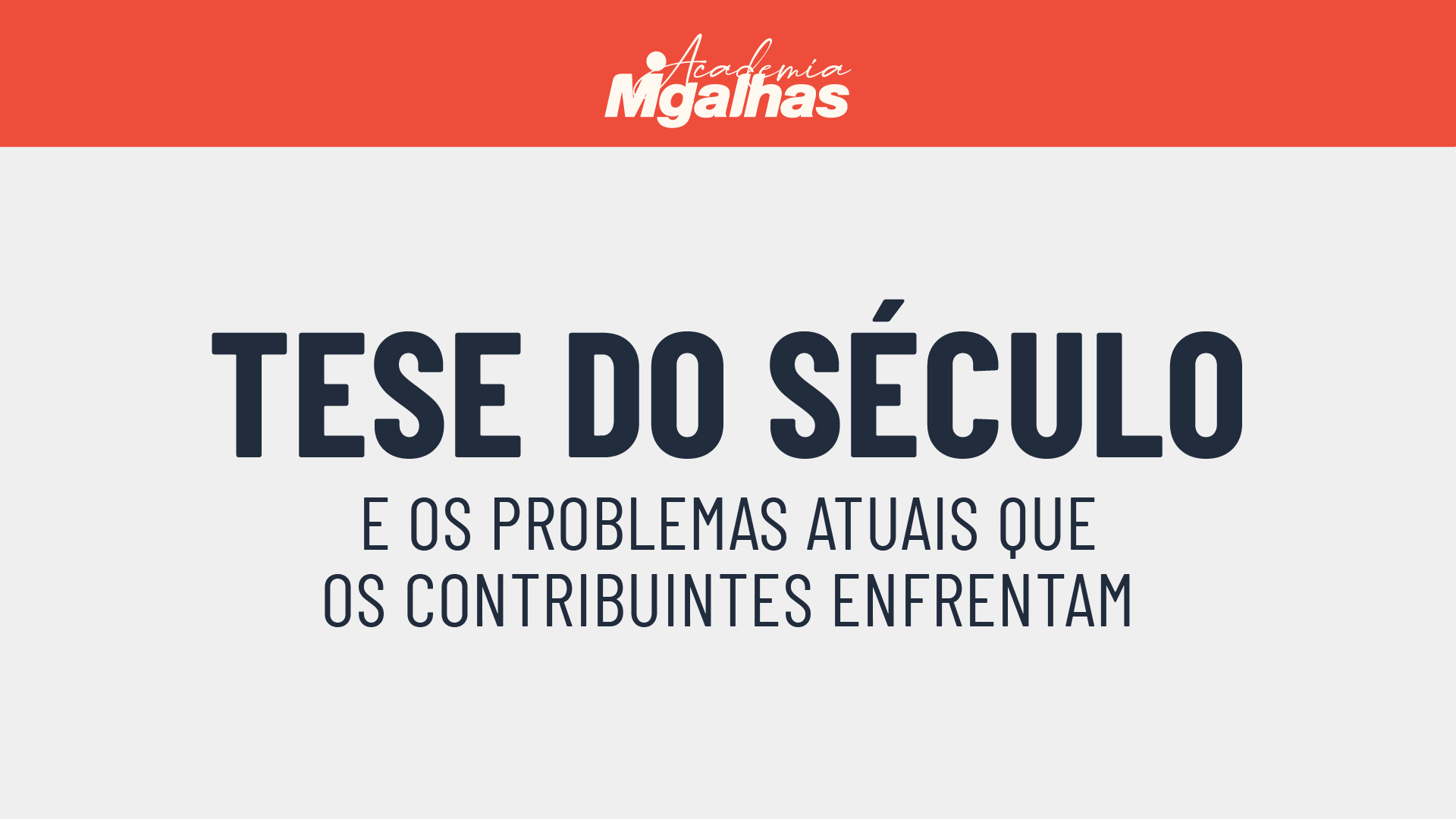 Tese do século e os problemas atuais que os contribuintes enfrentam