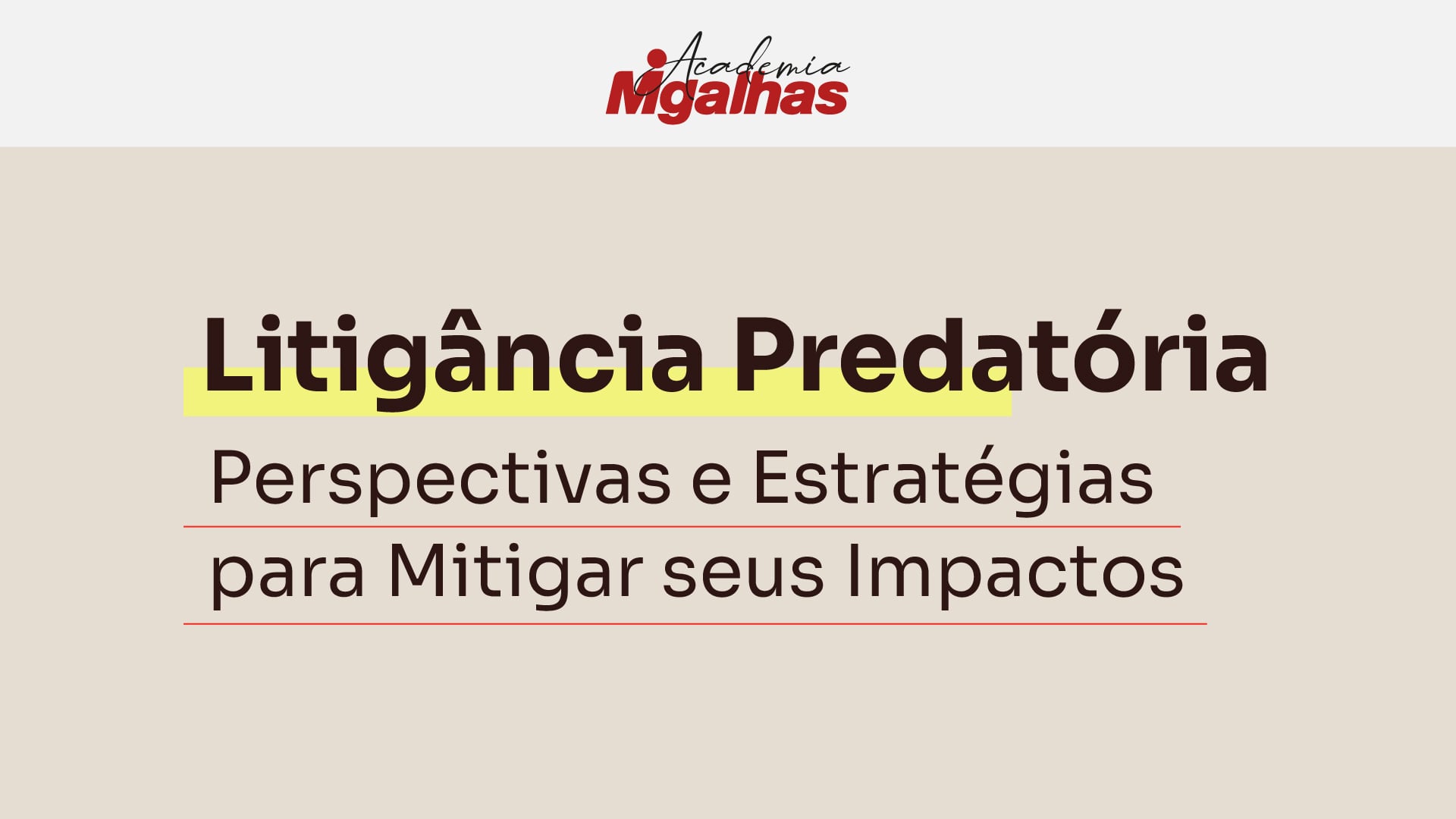Litigância Predatória: Perspectivas e estratégias para mitigar seus impactos