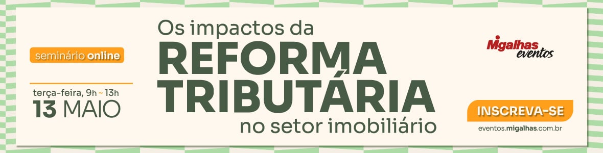 Os impactos da Reforma Tributária no setor imobiliário