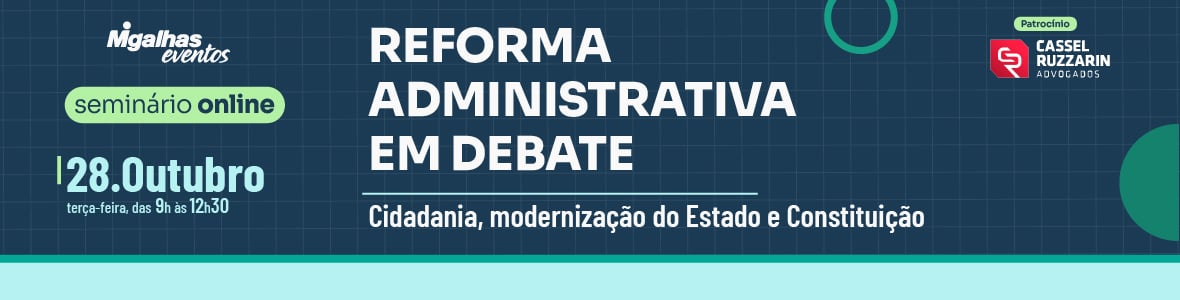 Reforma Administrativa em debate: Cidadania, modernização do Estado e Constituição