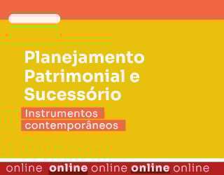 Planejamento Patrimonial e Sucessório: Instrumentos contemporâneos