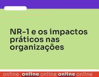 NR-1 e os impactos práticos nas organizações