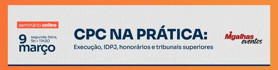 CPC na prática: Execução, IDPJ, honorários e tribunais superiores