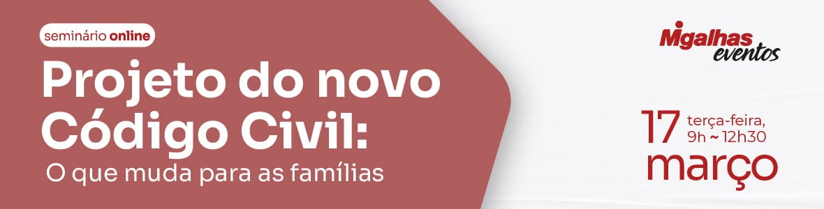 Projeto do novo Código Civil: O que muda para as famílias