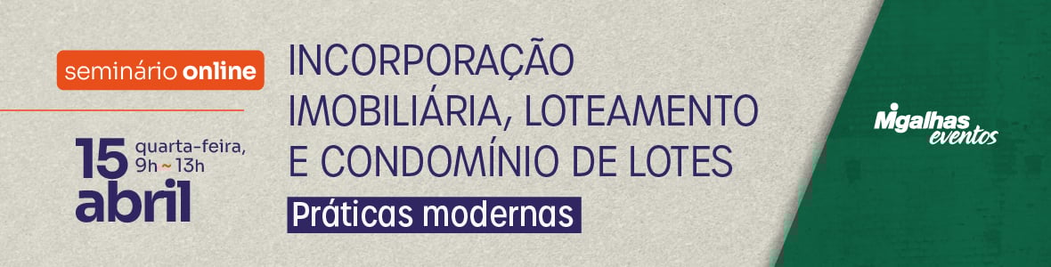 Incorporação imobiliária, loteamento e condomínio de lotes: Práticas modernas