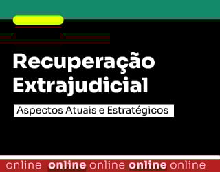 Recuperação Extrajudicial: Aspectos atuais e estratégicos