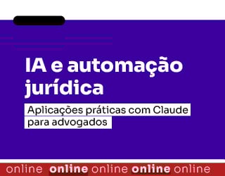 IA e automação jurídica: Aplicações práticas com Claude para advogados