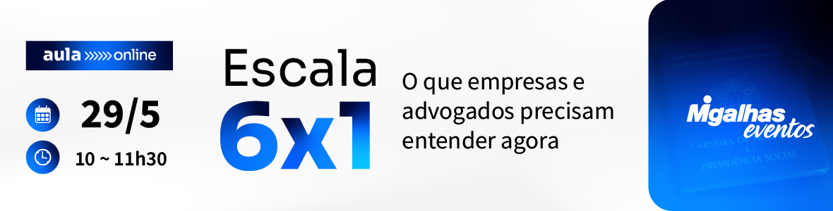 Escala 6x1: O que empresas e advogados precisam entender agora