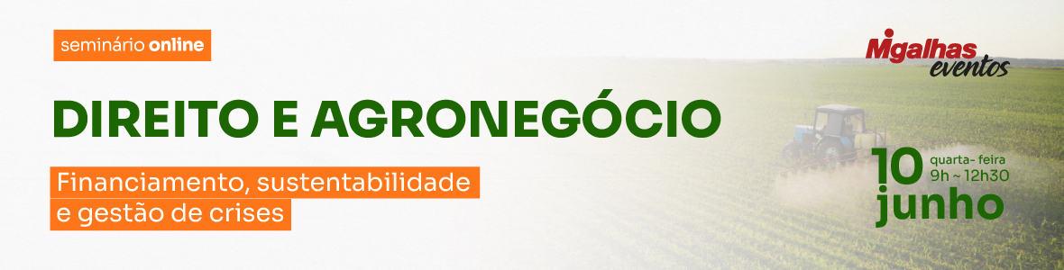 Direito e Agronegócio: financiamento, sustentabilidade e gestão de crises
