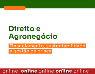 Direito e Agronegócio: financiamento, sustentabilidade e gestão de crises