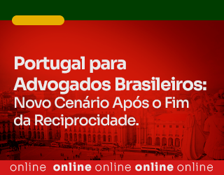Portugal para advogados brasileiros: novo cenário após o fim da reciprocidade