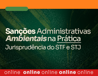 Sanções Administrativas Ambientais na prática: Jurisprudência do STF e STJ