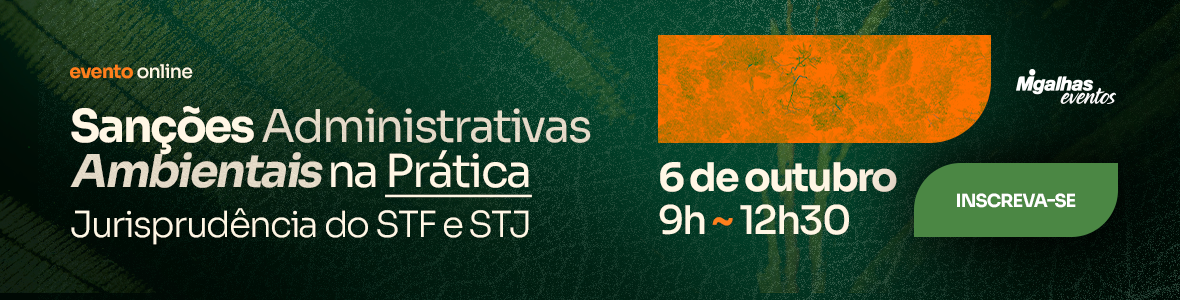 Sanções Administrativas Ambientais na prática: Jurisprudência do STF e STJ